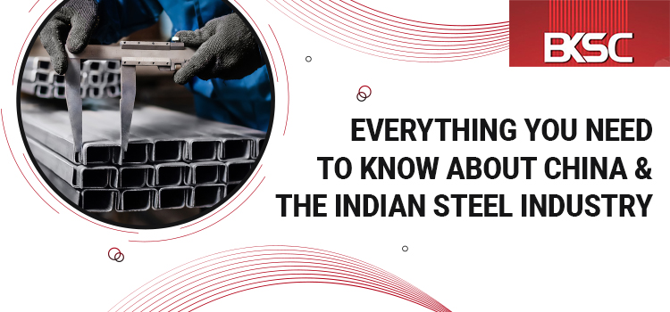 Everything-You-Need-To-Know-About-China-&-The-Indian-Steel-Industry