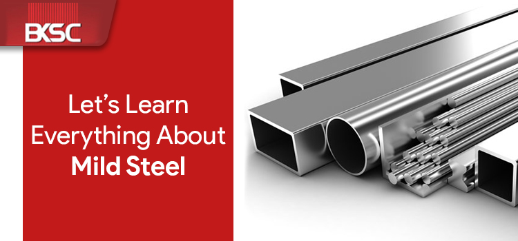 Let’s Learn Everything About Mild Steel